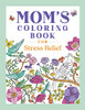 Mom'S Coloring Book For Stress Relief