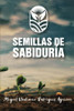 Semilla De Sabiduría (Spanish Edition)
