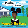 Pearlie ... I Dream: Peace In The Home