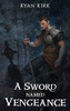 A Sword Named Vengeance - 9781953692184