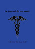 Le Journal De Ma Santé (French Edition)