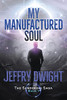 My Manufactured Soul (The Sundering Saga)