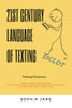 21St Century Language Of Texting: 1St Edition