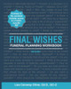 Final Wishes: A Workbook For Planning A Funeral