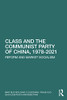 Class And The Communist Party Of China, 1978-2021