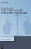 The Origins Of The Law In Homer (Law & Literature)