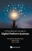 A Practitioner'S Guide To Digital Platform Business