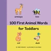 100 First Animal Words For Toddlers (100 First Words)
