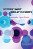 Supervisory Relationships: Exploring The Human Element