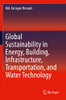 Global Sustainability In Energy, Building, Infrastructure, Transportation, And Water Technology