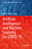 Artificial Intelligence And Machine Learning For Covid-19 (Studies In Computational Intelligence, 924)