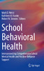School Behavioral Health: Interconnecting Comprehensive School Mental Health And Positive Behavior Support