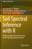 Soil Spectral Inference With R: Analysing Digital Soil Spectra Using The R Programming Environment (Progress In Soil Science)