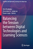 Balancing The Tension Between Digital Technologies And Learning Sciences (Cognition And Exploratory Learning In The Digital Age)