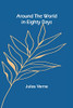 Around The World In Eighty Days