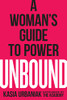Unbound: A Woman'S Guide To Power