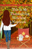 This Is My Thanksgiving Watching Notebook: Holiday Movie Log Journal Book - Seasonal Journal Gift For Best Friend, Sister, Daughter, Bff, Wife - Cute ... The Fall Break - Beautiful Print With Port
