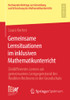 Gemeinsame Lernsituationen Im Inklusiven Mathematikunterricht: Zieldifferentes Lernen Am Gemeinsamen Lerngegenstand Des Flexiblen Rechnens In Der ... Mathematikunterrichts, 44) (German Edition)