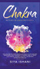 Método De Curación Chakra: Una Guía Práctica Para Principiantes Para La Auto Curación: Aviva Y Balancea Tu Chakras. Abre Tu Tercer Ojo A Través La ... Antiguos De Kundalini (Spanish Edition)