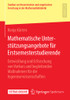 Mathematische Unterstützungsangebote Für Erstsemesterstudierende: Entwicklung Und Erforschung Von Vorkurs Und Begleitenden Maßnahmen Für Die ... In Der Mathematikdidaktik) (German Edition)
