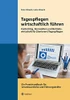 Tagespflegen Wirtschaftlich Führen: Controlling, Kennzahlen Und Betriebswirtschaft Für (Senioren-)Tagespflegen. Ein Praxishandbuch Für Verantwortliche Und Führungskräfte (German Edition)