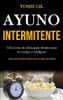 Ayuno Intermitente: 5:2 Recetas De Dieta Para Desintoxicar Tu Cuerpo Y Adelgazar (La Mejor Guía Para Mantenerse Delgado Y Mejor Sano Y Quemar Grasa Abdominal) (Spanish Edition)