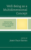 Well-Being As A Multidimensional Concept: Understanding Connections Among Culture, Community, And Health (Anthropology Of Well-Being: Individual, Community, Society)