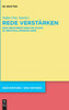Rede Verstärken: Eine Medienrhetorische Studie Zu Beschallungsanlagen (Neue Rhetorik / New Rhetoric) (German Edition) (Neue Rhetorik / New Rhetoric, 35)