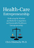 Health-Care Entrepreneurship: Embracing The Mindset And Skills For Competitive And Sustainable Healthcare Entrepreneurship - 9781669809630