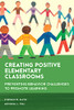 Creating Positive Elementary Classrooms: Preventing Behavior Challenges To Promote Learning (Special Education Law, Policy, And Practice)