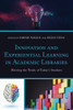 Innovation And Experiential Learning In Academic Libraries: Meeting The Needs Of Today'S Students (Innovations In Information Literacy)