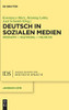 Deutsch In Sozialen Medien: Interaktiv ? Multimodal ? Vielfältig (Issn) (German Edition) (Jahrbuch Des Instituts Für Deutsche Sprache)