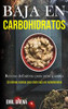 Baja En Carbohidratos: Recetas Definitivas Para Principiantes (50 Ultimas Recetas Para Dieta Baja En Carbohidratos) (Spanish Edition)