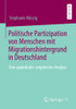 Politische Partizipation Von Menschen Mit Migrationshintergrund In Deutschland: Eine Quantitativ-Empirische Analyse (German Edition)
