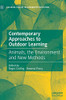 Contemporary Approaches To Outdoor Learning: Animals, The Environment And New Methods (Palgrave Studies In Alternative Education)