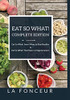Eat So What! Complete Edition Eat So What! Smart Ways To Stay Healthy + Eat So What! The Power Of Vegetarianism - Color