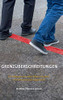 Grenzüberschreitungen: Ein Plädoyer Für Mehr Menschlichkeit Mit Verstand Und Augenmaß (German Edition) - 9783347190320