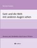 Gott Und Die Welt Mit Anderen Augen Sehen: Anreize Zum Umdenken Durch Jesus Christus (German Edition) - 9783347056947