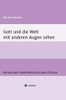 Gott Und Die Welt Mit Anderen Augen Sehen: Anreize Zum Umdenken Durch Jesus Christus (German Edition) - 9783347056954