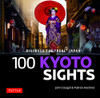 100 Kyoto Sights: Discover the Real Japan