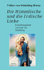 Die Himmlische Und Die Irdische Liebe: Ein Künstlertagebuch Von Karl Von Schintling (German Edition) - 9783347004252