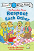 The Berenstain Bears Respect Each Other: Level 1 (I Can Read! / Berenstain Bears / Living Lights: A Faith Story)