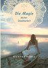 Die Magie Deiner Dankbarkeit: Freue Dich Auf Deine Magie - Dein Neues Leben! (German Edition) - 9783347013469