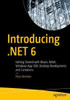 Introducing .Net 6: Getting Started With Blazor, Maui, Windows App Sdk, Desktop Development, And Containers