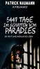 5447 Tage Im Schatten Vom Paradies: Ein Nicht Ganz Moralisches Leben (German Edition) - 9783347078765