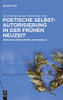 Poetische Selbstautorisierung In Der Frühen Neuzeit: Denkvoraussetzungen Und Modelle (German Edition)