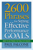 2600 Phrases For Setting Effective Performance Goals: Ready-To-Use Phrases That Really Get Results