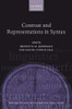 Contrast And Representations In Syntax (Oxford Studies In Theoretical Linguistics) - 9780198817932