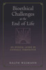 Bioethical Challenges At The End Of Life: An Ethical Guide In Catholic Perspective - 9781621388210