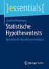 Statistische Hypothesentests: Bausteine Der Künstlichen Intelligenz (Essentials) (German Edition)